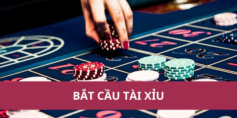 Hướng Dẫn Bắt Cầu Tài Xỉu Chuẩn Xác Cho Người Mới Chơi