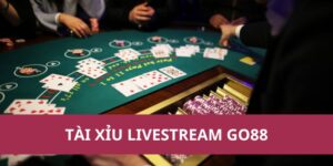 Mẹo Bắt Cầu Tài Xỉu Livestream Go88 Hiệu Quả Nhất